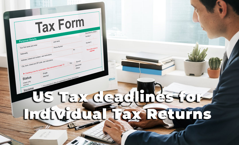 US Tax deadlines for Individual Tax Returns.