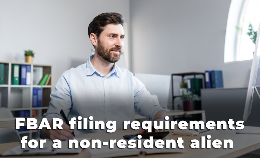 FBAR filing requirements for a non-resident alien (NRA)