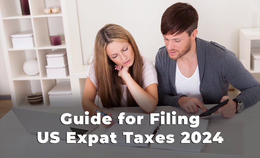 Guide for Filing US Expat Taxes 2024.