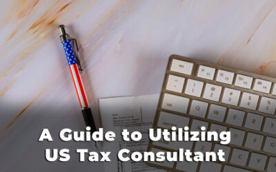 Maximizing Resources: A Guide to Utilizing US Tax Consultants.