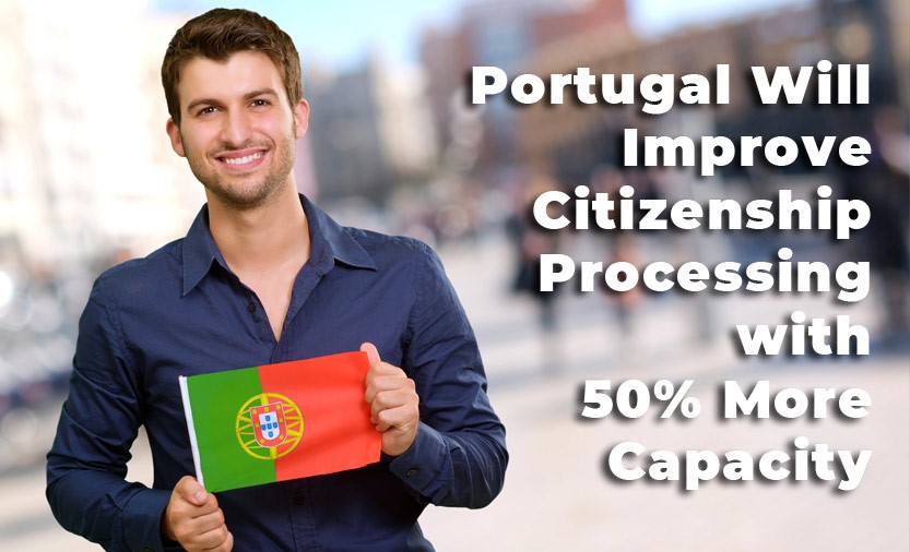 Portugal Will Improve Citizenship Processing with 50% More Capacity