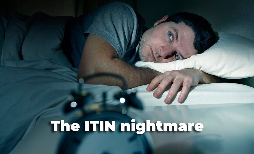 The ITIN nightmare.